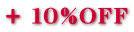 ＋ １０％ＯＦＦ